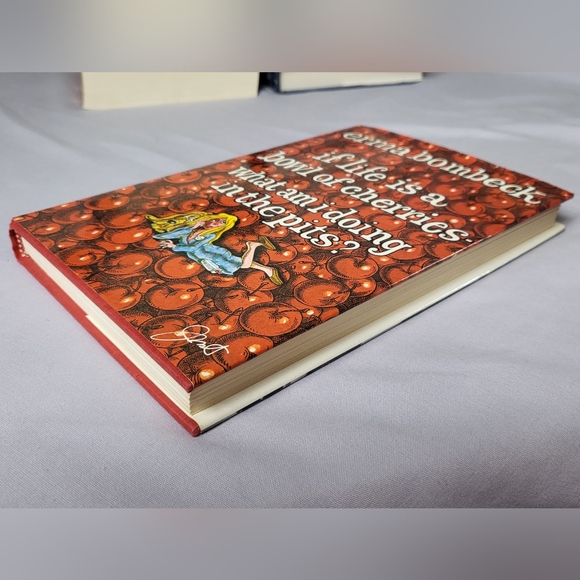 If Life is a Bowl of Cherries Why am I in the Pits? By Erma Bombeck - Picture 3 of 3